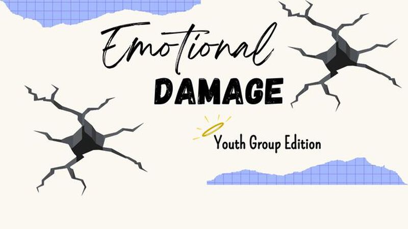 Emotional Damage: Youth Group Edition
